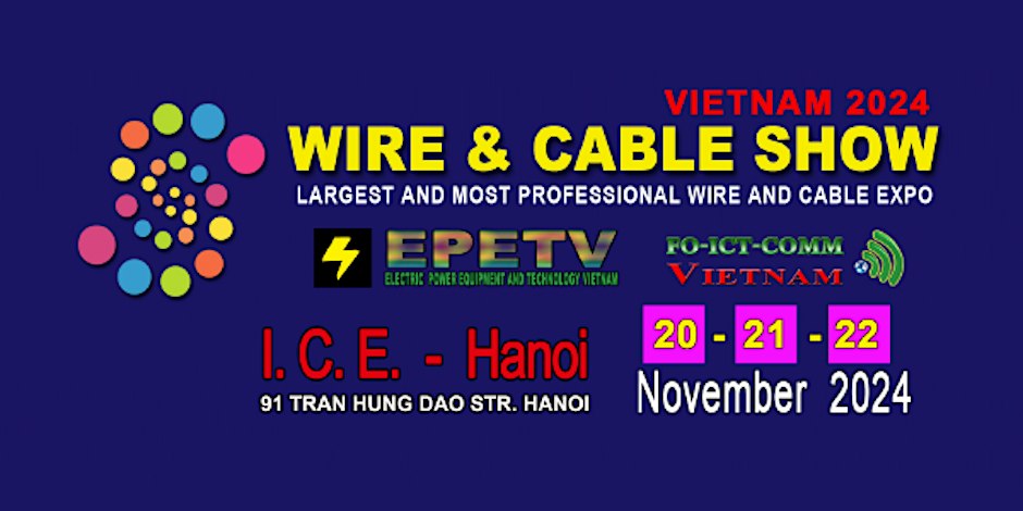 Wire & Cable Show Vietnam - 2024